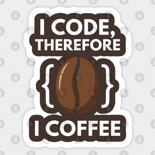 I Code Therefore I Coffee Sticker by enrynz